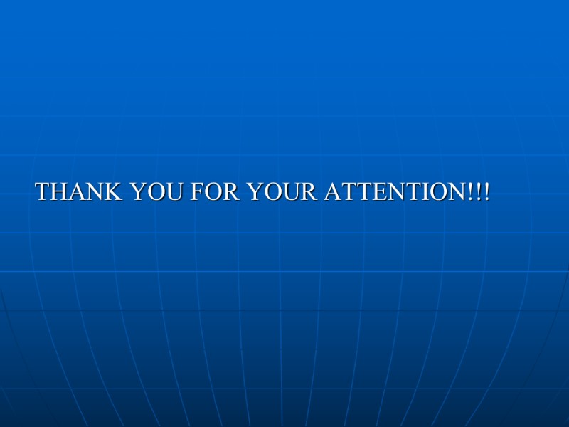 THANK YOU FOR YOUR ATTENTION!!!